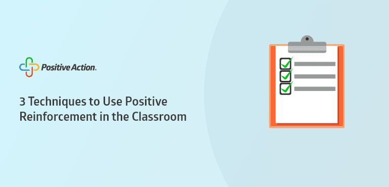 3 Techniques to Use Positive Reinforcement in the Classroom