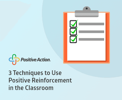 3 techniques to use positive reinforcement in the classroom