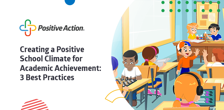 Creating a Positive School Climate for Academic Achievement