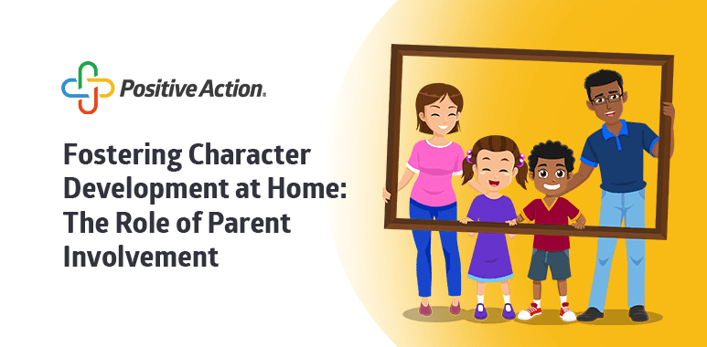 fostering character development the role of parent involvement