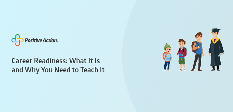 Career Readiness: What It Is and Why You Need to Teach It