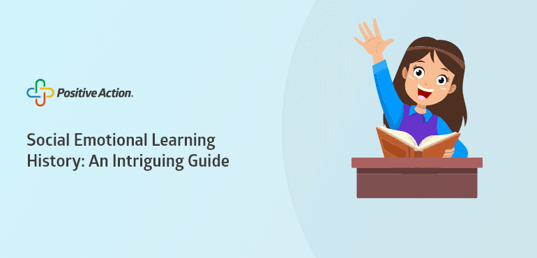Social Emotional Learning History: An Intriguing Guide
